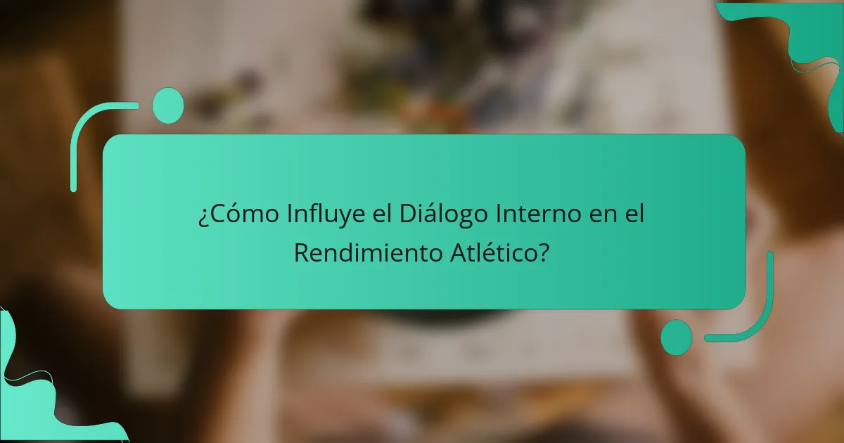 ¿Cómo Influye el Diálogo Interno en el Rendimiento Atlético?