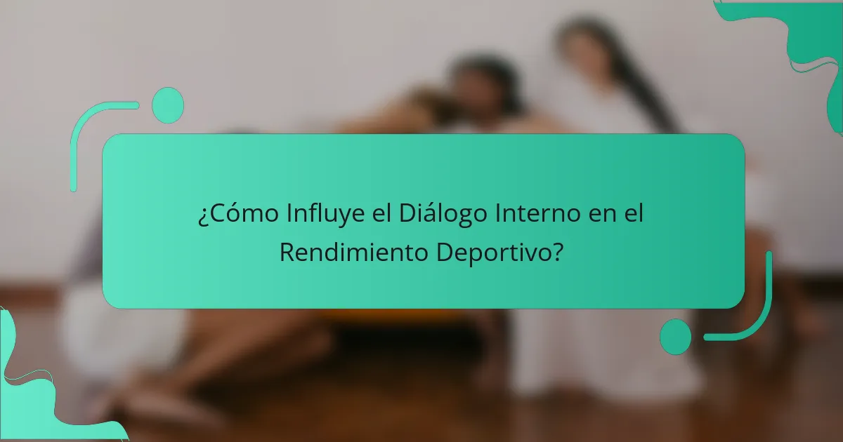 ¿Cómo Influye el Diálogo Interno en el Rendimiento Deportivo?