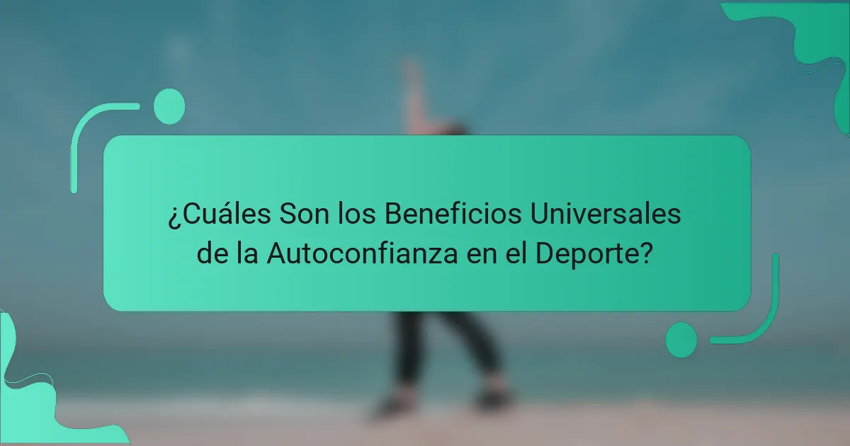 ¿Cuáles Son los Beneficios Universales de la Autoconfianza en el Deporte?