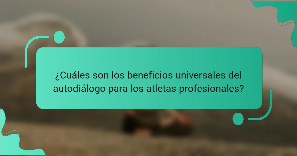 ¿Cuáles son los beneficios universales del autodiálogo para los atletas profesionales?