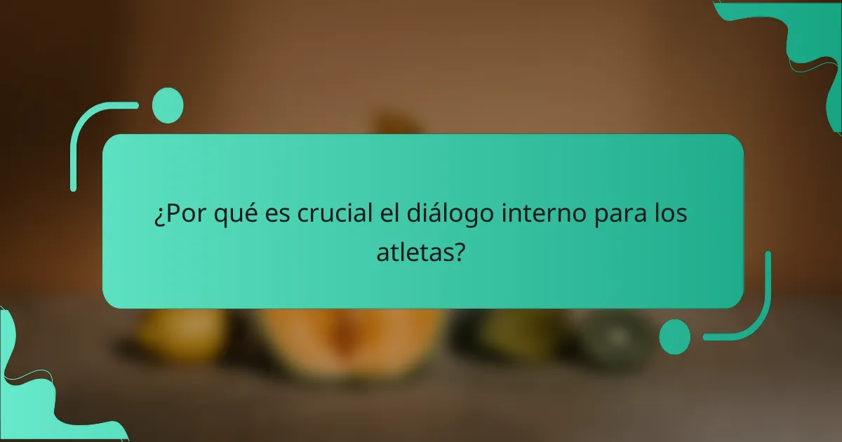 ¿Por qué es crucial el diálogo interno para los atletas?