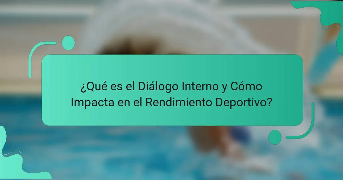 ¿Qué es el Diálogo Interno y Cómo Impacta en el Rendimiento Deportivo?